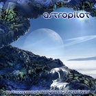 Astropilot - Lost And Found: Organic Remixes
