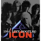 Icon - 1984: Live Bootleg