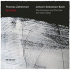 Thomas Zehetmair - J.S. Bach: Sei Solo - The Sonatas And Partitas