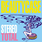 Stereo Total - Beautycase Remixes (EP)