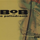 Bob: A Palindrome