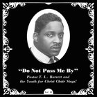 Pastor T.L. Barrett & The Youth For Christ Choir - Do Not Pass Me By