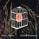 Carsie Blanton - Idiot Heart