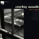 Cowboy Mouth - Love Is Dead