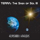 Elysian Fields - Terra: The Saga Of Sol III CD1