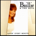 Baillie And The Boys - Lovin' Every Minute