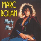 Marc Bolan - Misty Mist