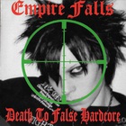 Empire Falls - Death To False Hardcore