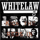Whitelaw - Kick The Reds In