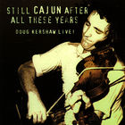 DOUG KERSHAW - Still Cajun After All These Years