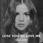 Selena Gomez - Lose You To Love Me (CDS)
