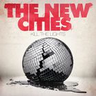 The New Cities - Kill The Lights