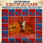 The Exotic Guitars - I Can't Stop Loving You (Vinyl)