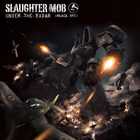Slaughter Mob - Under The Radar