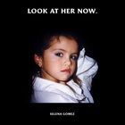 Selena Gomez - Look At Her Now (CDS)