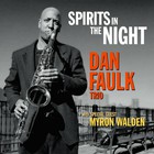 Dan Faulk - Spirits In The Night