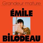 Émile Bilodeau - Grandeur Mature