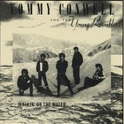 Tommy Conwell & The Young Rumblers - Walkin' On The Water