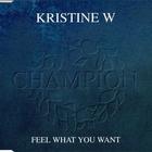 Kristine W - Feel What You Want (MCD)