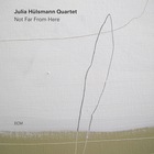 Julia Hulsmann Quartet - Not Far From Here