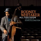 Rodney Whitaker - All Too Soon The Music Of Duke Ellington