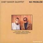 Chet Baker Quartet - No Problem (Reissued 1988)