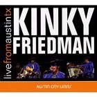 Kinky Friedman - Live From Austin Tx