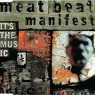 Meat Beat Manifesto - It's The Music (MCD)
