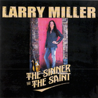 Larry Miller - The Sinner And The Saint