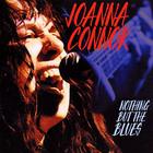 Joanna Connor - Nothing But The Blues