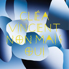 Cléa Vincent - Non Mais Oui (CDS)