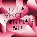 Cléa Vincent - Non Mais Oui Vol. 2 (EP)