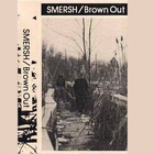 Smersh - Brown Out (Tape)
