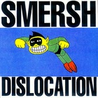 Smersh - Dislocation (VLS)