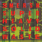 Super Heavy Solid Waste (Vinyl)