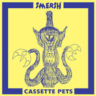 Smersh - Cassette Pets (Vinyl)