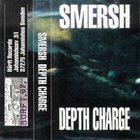Smersh - Depth Charge (Tape)