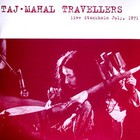 Taj Mahal Travellers - Live Stockholm July, 1971 (Vinyl)