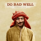 Kshmr - Do Bad Well (CDS)