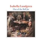Isabella Lundgren - Out of the Bell Jar