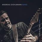 Andreas Diehlmann Band - Your Blues Ain't Mine
