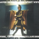 David Devant And His Spirit Wife - Work, Lovelife, Miscellaneous