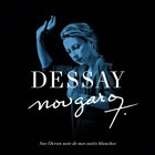 Natalie Dessay - Nougaro: Sur L'écran Noir De Mes Nuits Blanches