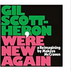 Gil Scott-Heron - We're New Again: A Reimagining By Makaya Mccraven