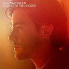 Jack Savoretti - Singing To Strangers (Special Edition)