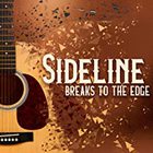 Sideline - Breaks To The Edge