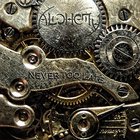 Alchemy - Never Too Late
