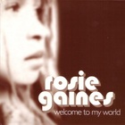 Rosie Gaines - Welcome To My World