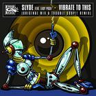 Slyde - Vibrate To This (VLS)