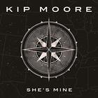Kip Moore - She's Mine (CDS)